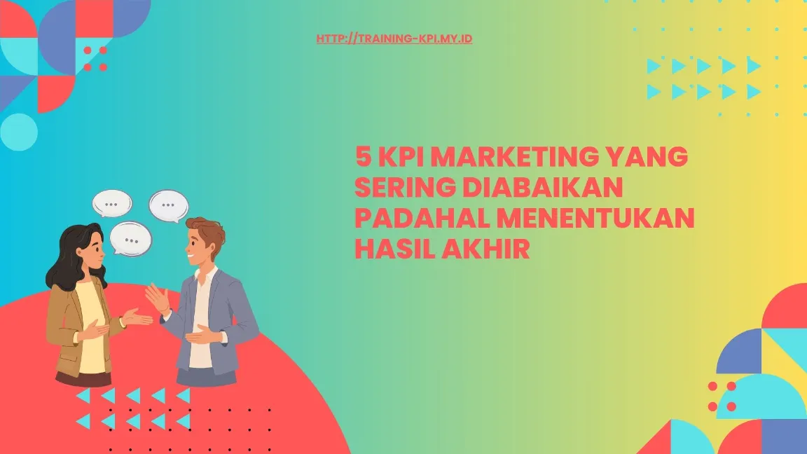 KPI 1–5 (Bounce Rate, CPL, ROAS, dll.)
