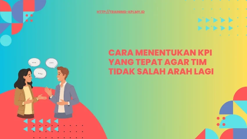 Kenapa KPI yang Salah Membuat Tim Tidak Fokus